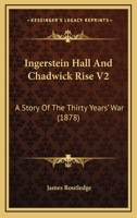 Ingerstein Hall And Chadwick Rise V2: A Story Of The Thirty Years' War 1167247949 Book Cover