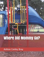 Where Did Mommy Go? B08NF2QTQP Book Cover