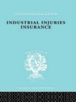 Indust Injuries Insur Ils 152 (International Library of Sociology) 0415176778 Book Cover