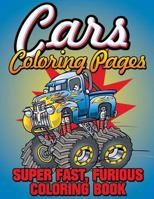 Cars Coloring Pages (Super Fast, Furious Coloring Book) 1634285441 Book Cover