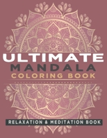 Ultimate Mandala Coloring Book: An Adult Coloring Book with 94 Mandalas for Relaxation, Inspiration and Stress Relieving B087SJ2YTV Book Cover