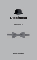 L'ingénieur: Héros malgré lui 2322435287 Book Cover