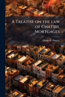 A Treatise on the law of Chattel Mortgages 1024114759 Book Cover