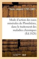 Précis du mode d'action des eaux minérales de Plombières, dans le traitement des maladies chroniques 2019657945 Book Cover