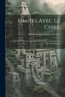 Limites Avec Le Chile: Ce Que L'on Voit, Et Ce Que L'on Ne Voit Pas; L'arbitrage; La Punta D'atacama 1020343842 Book Cover