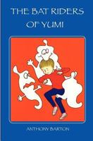 The Bat Riders of Yumi 0987845454 Book Cover