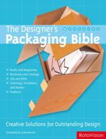 The Designer's Packaging Bible: Creative Solutions for Outstanding Design. 2888931702 Book Cover