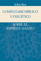 Comentario biblico y exegetico sobre el Espiritu Santo 1588026515 Book Cover