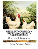 White Plymouth Rock Chickens of Quality and Usefulness: A Poultry Catalog of Maple Farm of Midlothian 1979913404 Book Cover