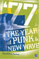 77 the Year of Punk & New Wave 1900924927 Book Cover