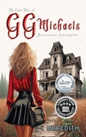 The Case Files of GG Michaels 1777921856 Book Cover