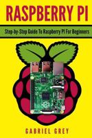 Raspberry Pi: Step-By-Step Guide to Raspberry Pi for Beginners 1720143994 Book Cover