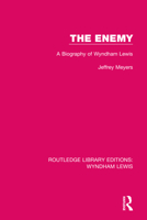 The Enemy: A Biography of Wyndham Lewis 1032118709 Book Cover