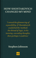 How Shostakovich Changed My Mind 1910749451 Book Cover