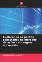 Explorando os pontos conectados no mercado de ações com regras universais (Portuguese Edition) 6209197140 Book Cover