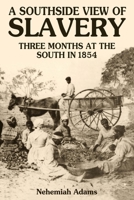 A Southside View Of Slavery: Or Three Months At The South, In 1854 1978283547 Book Cover