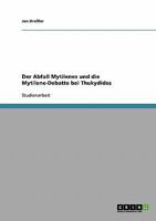 Der Abfall Mytilenes und die Mytilene-Debatte bei Thukydides 3638655024 Book Cover