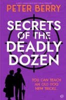 Secrets of the Deadly Dozen 1917705298 Book Cover