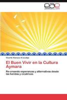 El Buen Vivir en la Cultura Aymara 3847366815 Book Cover