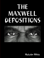 The Maxwell Depositions: Nimitac 0557663571 Book Cover