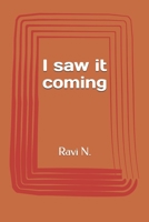 I saw it coming... B0H6MY224J Book Cover