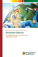 Geometria Esférica: Possibilidades para o ensino com aplicações no dia 6202030437 Book Cover