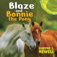 Blaze & Bonnie the Pony B0FQRYC1M4 Book Cover