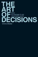 The Art of Decisions: How to Manage in an Uncertain World 0137017103 Book Cover