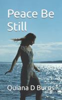 Peace, Be Still B0G34N33PV Book Cover