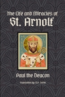 The Life and Miracles of St. Arnolf B0DSJZBSCY Book Cover