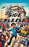 Side Please: EIGHT DAYS OF MUMBAI MADNESS B0F4KXVPHB Book Cover