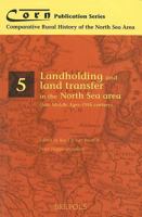 Landholding and Land Transfer in the North Sea Area (Late Middle Ages - 19th Century) 2503510973 Book Cover