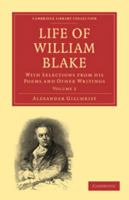 Life of William Blake: With Selections from His Poems and Other Writings 1017637652 Book Cover