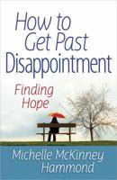 How to Get Past Disappointment: Finding Hope 0736937862 Book Cover