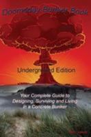 Doomsday Bunker Book: Your Complete Guide to Designing and Living in an Underground Concrete Bunker 0990589102 Book Cover