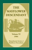 The Mayflower Descendant, Volume 6, 1904 0788448617 Book Cover