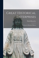 Great Historical Enterprises: Problems in Monastic History 1015226663 Book Cover