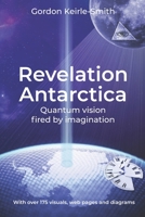 Revelation Antarctica: Quantum vision fired by imagination 1797742108 Book Cover