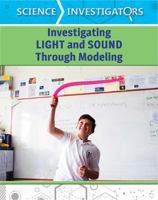 Investigating Light and Sound Through Modeling 1502652471 Book Cover