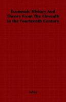 Economic History and Theory from the Eleventh to the Fourteenth Century 1846649250 Book Cover