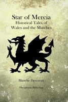 Star of Mercia Historical Tales of Wales and the Marches 1480081388 Book Cover