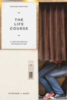 The Life Course: A Sociological Introduction 1137521953 Book Cover