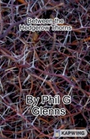 Between the Hedgerow Thorns B0C4T5T3XF Book Cover