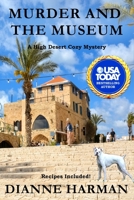 Murder and the Museum : A High Desert Cozy Mystery 1726740838 Book Cover