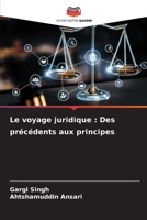 Le voyage juridique: Des précédents aux principes (French Edition) 6207754263 Book Cover