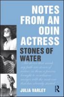 Notes from an Odin Actress: Stones of Water 0415586291 Book Cover