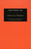 Vision and Revision: The Concept of Inspiration in Thomas Mann's Fiction (Germanic Studies in America, Vol 55) 0820405124 Book Cover