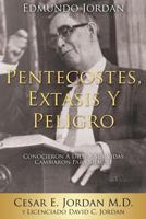 EDMUNDO JORDAN PENTECOSTES, EXTASIS Y PELIGRO 1545620628 Book Cover