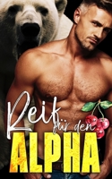 Reif für den Alpha (Die Ridge-Brüder: Bärenwandler) (German Edition) B0F848DZDZ Book Cover