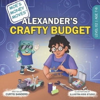 Alexander's Crafty Budget (Moe's Money Moves) B0GQGMVVKT Book Cover